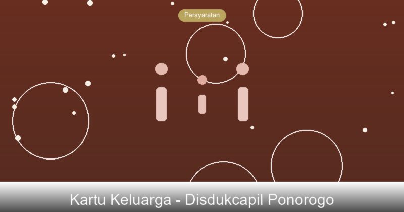 Prosedur Lengkap Pengurusan Kartu Keluarga di Ponorogo, Jawa Timur